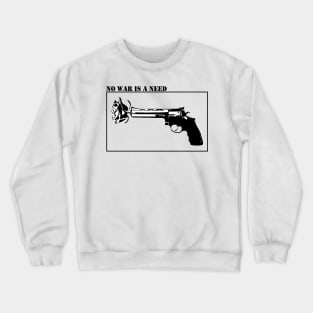 No war is a need - Black Crewneck Sweatshirt